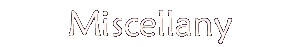 Miscellany