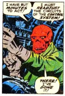 the Red Skull readjusts the circuits the Red Skull
manipulates some controls