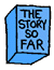 the story so far